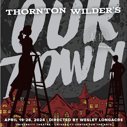 Thornton Wilder's Our Town presented by CSU's school of music, theatre and dance, and directed by Wesley Longacre. See the show April 19-28 at the UCA.