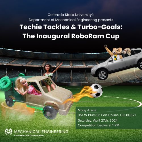 Colorado State University's Department of Mechanical Engineering presents Techie Tackles and Turbo-Goals: The Inagural RoboRam Cup at Moby Arena Saturday, April 27, beginning at 1 p.m.