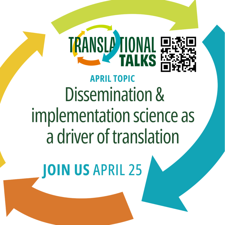 Translational Talks, April 2024: Dissemination and implementation science as a driver of translation.